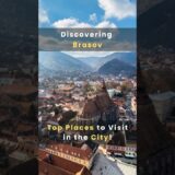 Discovering Brasov: Top Places to Visit in the City!
