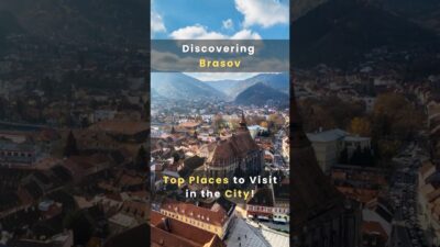 Discovering Brasov: Top Places to Visit in the City!